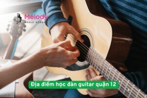 Địa Điểm Học Đàn Guitar Quận 12 Uy Tín Chất Lượng 13 Địa điểm học đàn guitar quận 12 uy tín chất lượng