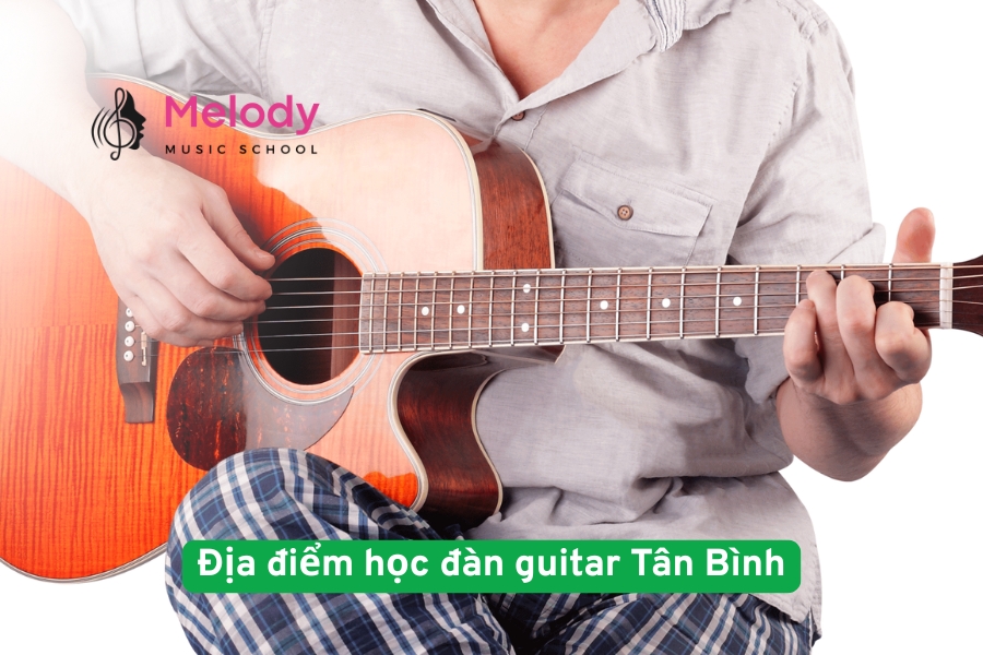 Địa điểm học đàn guitar Tân Bình uy tín chất lượng