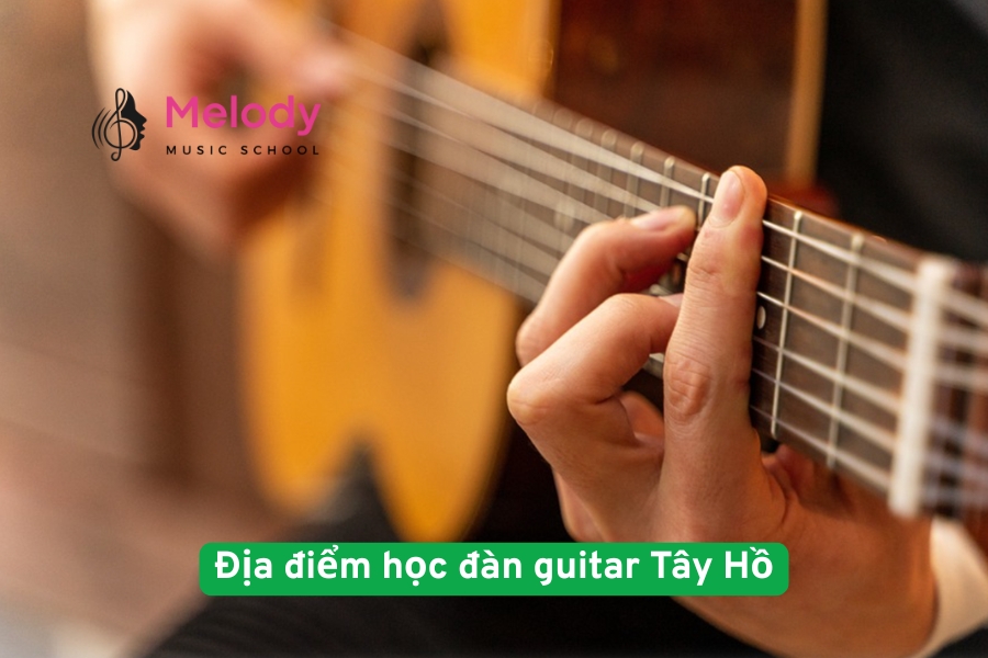 Địa điểm học đàn guitar Tây Hồ uy tín chất lượng