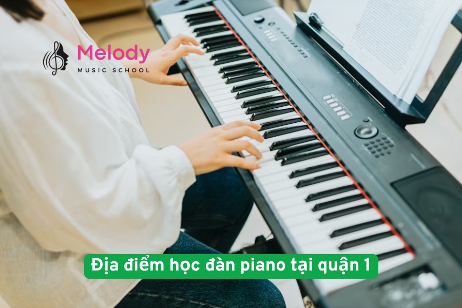 Địa điểm học đàn piano tại quận 1 uy tín chất lượng