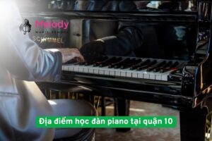 Địa Điểm Học Đàn Piano Tại Quận 10 Uy Tín Chất Lượng 6 Địa điểm học đàn piano tại quận 10 uy tín chất lượng