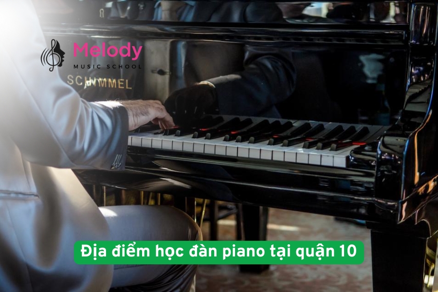 Địa điểm học đàn piano tại quận 10 uy tín chất lượng