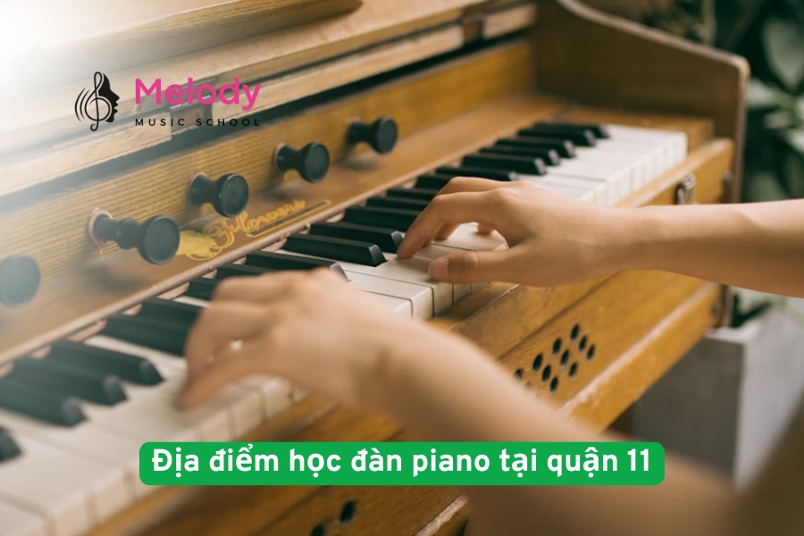 Địa điểm học đàn piano tại quận 11 uy tín chất lượng