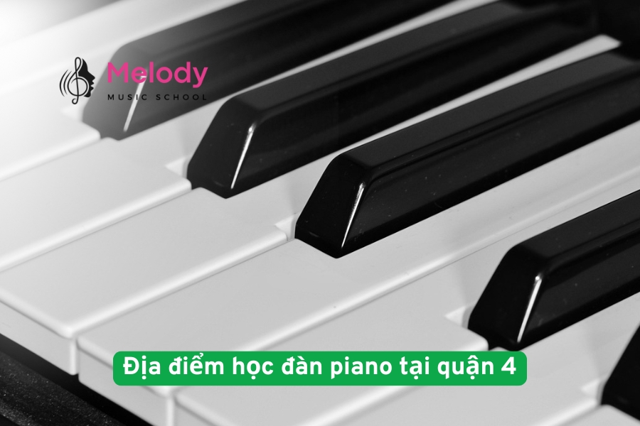 Địa điểm học đàn piano tại quận 4 - TPHCM