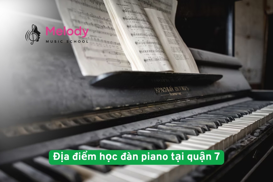 Địa điểm học đàn piano tại quận 7 uy tín chất lượng
