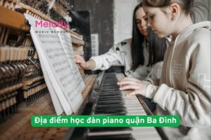 Địa Điểm Học Đàn Piano Quận Ba Đình Uy Tín Chất Lượng 16 Địa điểm học đàn piano quận Ba Đình uy tín chất lượng