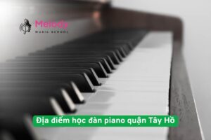 Địa Điểm Học Đàn Piano Quận Tây Hồ Uy Tín Chất Lượng 20 Địa điểm học đàn piano quận Tây Hồ uy tín chất lượng
