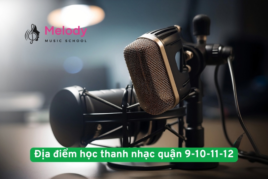 Địa điểm học thanh nhạc quận 9-10-11-12 uy tín nhất