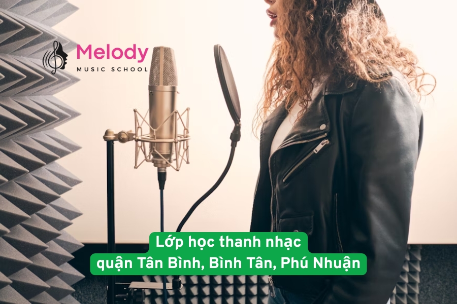 Lớp học thanh nhạc quận Tân Bình, Bình Tân, Phú Nhuận