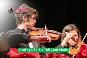 Hướng Dẫn Tư Thế Chơi Violin Chuẩn Người Mới 9 Hướng Dẫn Tư Thế Chơi Violin Chuẩn Cho Người Mới