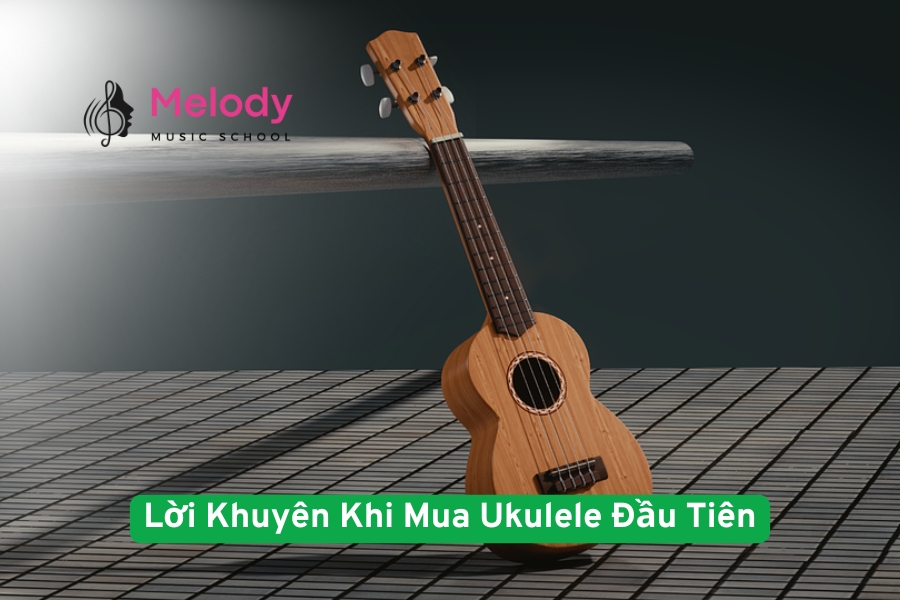 Lời Khuyên Mua Ukulele Đầu Tiên Người Mới Chơi