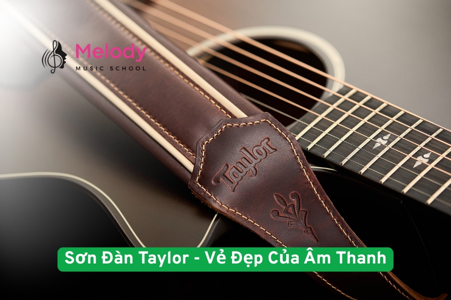 Lớp sơn Taylor tăng độ bền, âm hay, đẹp đàn – được dạy chuyên sâu tại Melody