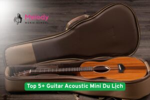 Top 5+ Guitar Acoustic Mini Du Lịch Đáng Mua Nhất 3 Các Mẫu Guitar Acoustic Mini Du Lịch Đáng Mua Nhất